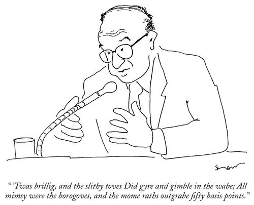 " 'Twas brillig, and the slithy toves Did gyre and gimble in the wabe; All mimsy were the borogroves, and the mome raths outgrabe fifty basis points."
