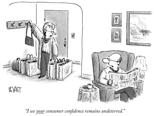 "I see your consumer confidence remains undeterred."