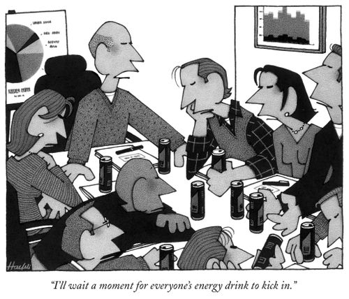 "I'll wait a moment for everyone's energy drink to kick in."