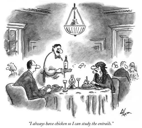 "I always have chicken so I can study the entrails."