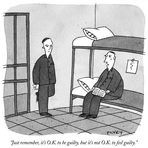 "Just remember, it's O.K. to be guilty, but it's not O.K. to feel guilty."