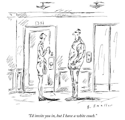 "I'd invite you in, but I have a white couch."