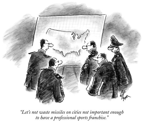 "Let's not waste missiles on cities not important enough to have a professional sports franchise."
