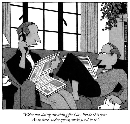 "We're not doing anything for Gay Pride this year. We're here, we're queer, we're used to it."
