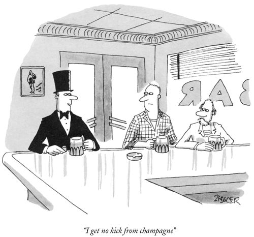 "I get no kick from champagne."