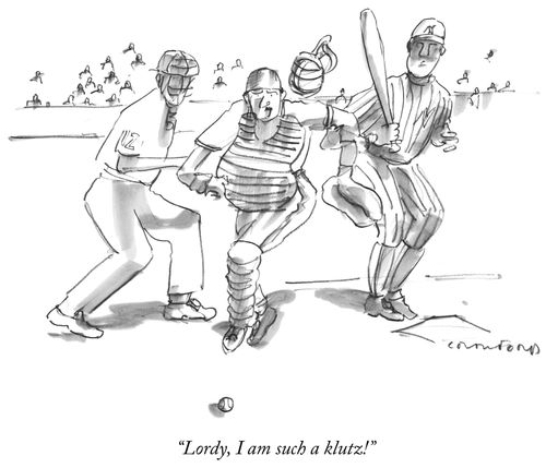 "Lordy, I am such a klutz!"