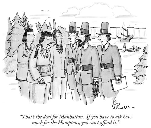 "That's the deal for Manhattan. If you have to ask how much for the Hamptons, you can't afford it."