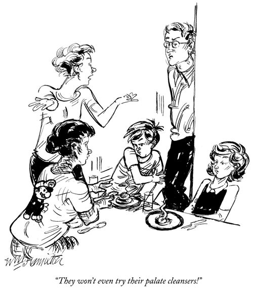 "They won't even try their palate cleansers!"