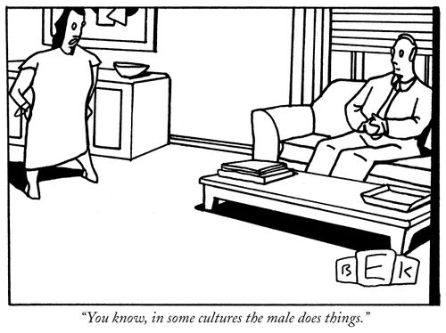 "You know, in some cultures the male does things."