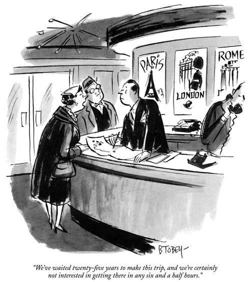 "We've waited twenty-five years to make this trip, and we're certainly not interested in getting there in any six and a half hours."