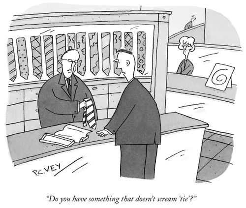 Do you have something that doesn't scream 'tie'?"