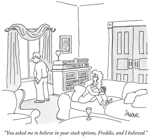 "You asked me to believe in your stock options, Freddie, and I believed."