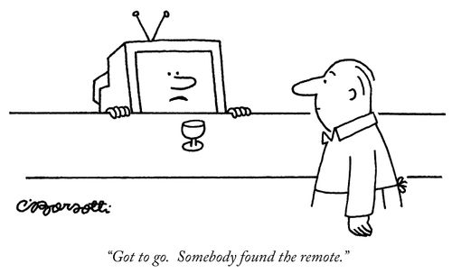 "Got to go. Somebody found the remote."