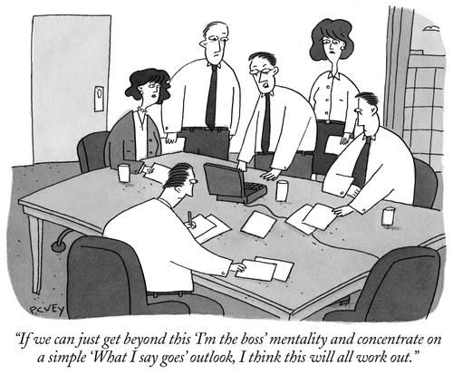 "If we can just get beyond this 'I'm the boss' mentality and concentrate on a simple 'What I say goes' outlook, I think this will all work out."