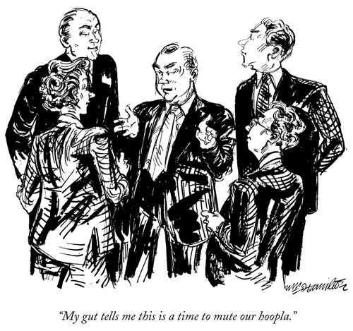 "My gut tells me this is a time to mute our hoopla."