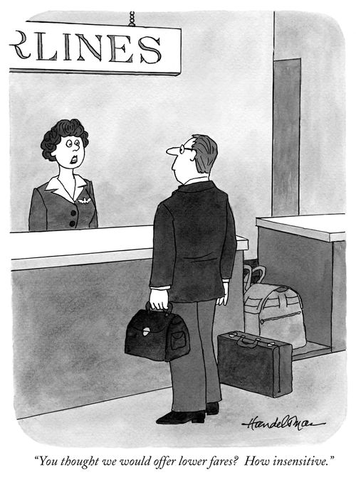 "You thought we would offer lower fares? How insensitive."