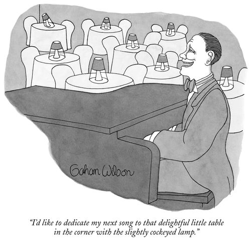 "I'd like to dedicate my next song to that delightful little table in the corner."