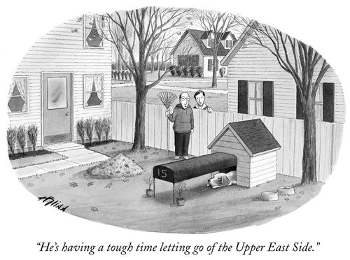"He's having a tough time letting go of the Upper East Side."