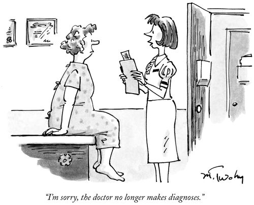 "I'm sorry, the doctor no longer makes diagnoses."