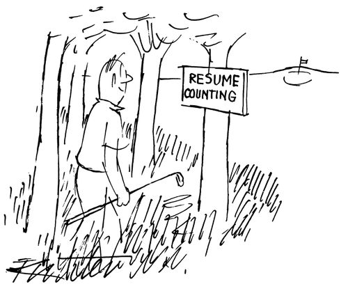 A golfer walking through the rough sees a sign near the green that reads "Resume counting".