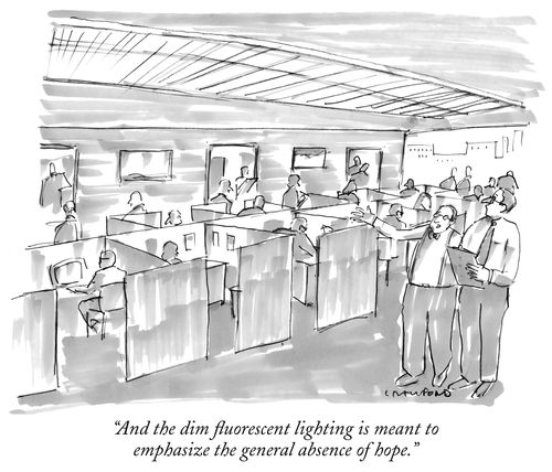 "And the dim fluorescent lighting is meant to emphasize the general absence of hope."