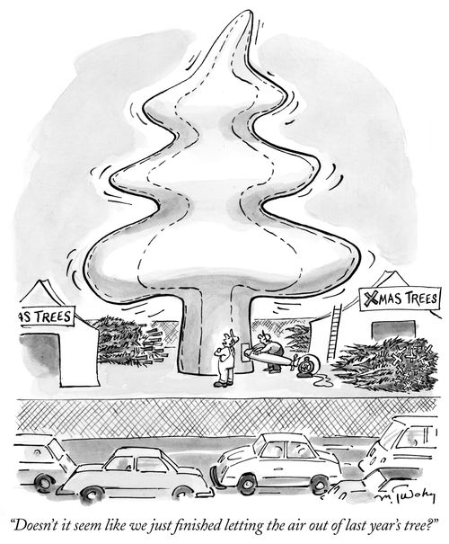 "Doesn't it seem like we just finished letting the air out of last year's tree?"