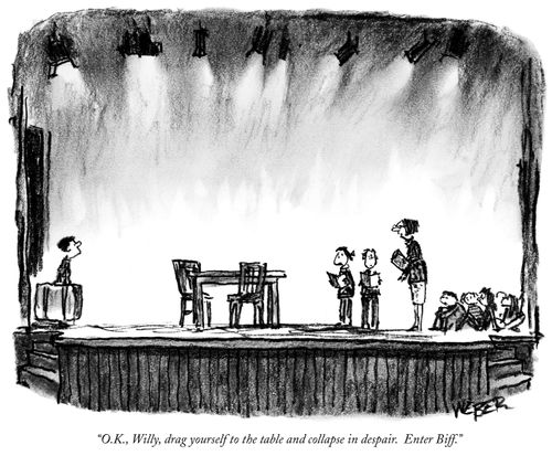 "O.K., Willy, drag yourself to the table and collapse in despair. Enter Biff."