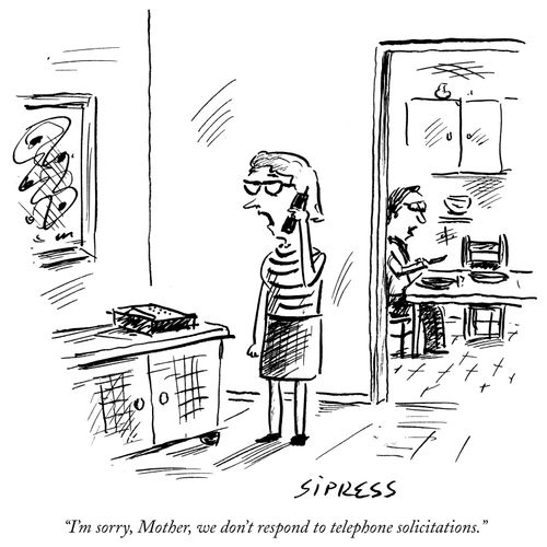 "I'm sorry, Mother, we don't respond to telephone solicitations."
