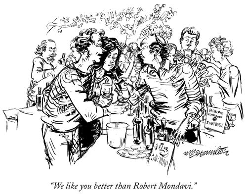 "We like you better than Robert Mondavi."