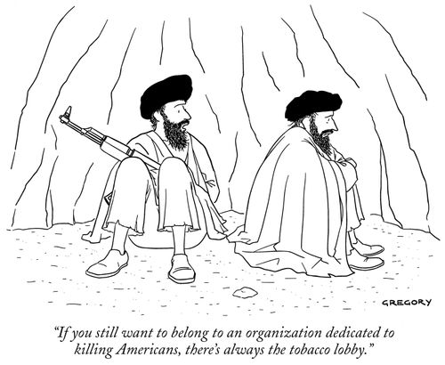 "If you still want to belong to an organization dedicated to killing Americans, there's always the tobacco lobby."