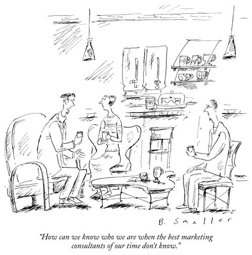"How can we know who we are when the best marketing consultants of our time don't know."