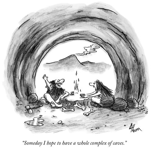 "Someday I hope to have a whole complex of caves."
