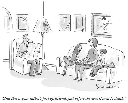 "And this is your father's first girlfriend, just before she was stoned to death."
