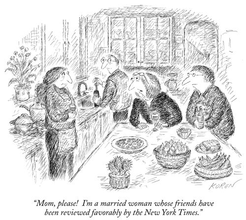 "Mom, please! I'm a married woman whose friends have been reviewed favourably by the New York Times."