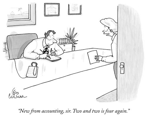 "New from accounting, sir. Two and two is four again."