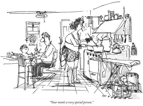 "Your mom's a very special person."
