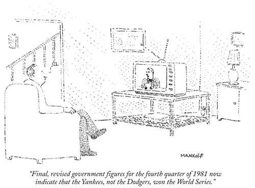 "Final, revised government figures for the fourth quarter of 1981 now indicate that the Yankees, not the Dodgers, won the World Series."
