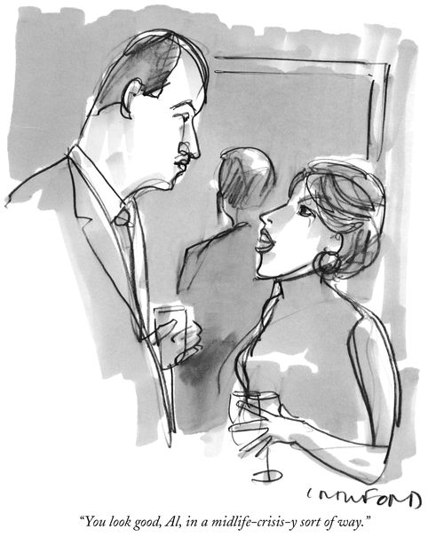 "You look good, Al, in a midlife-crisis-y sort of way."