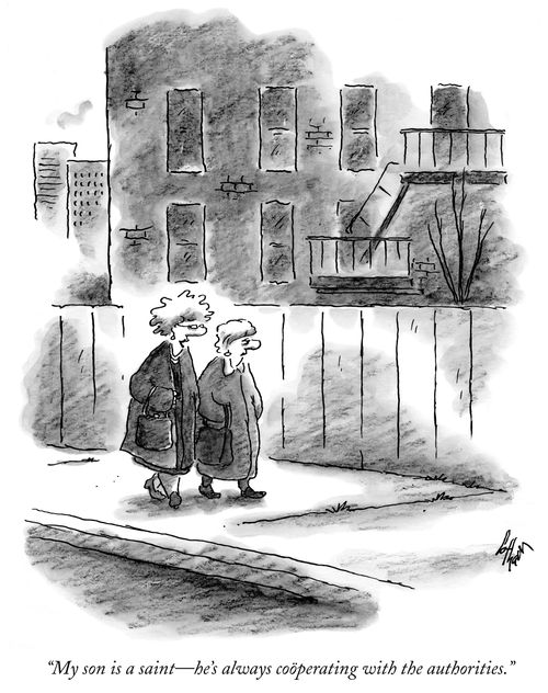 "My son is a saint - he's always cooperating with the authorities."