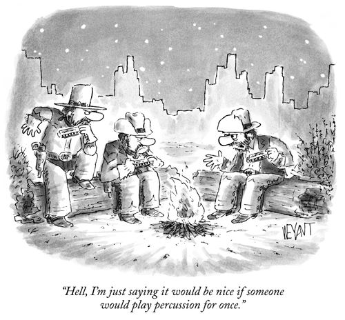 "Hell, I'm just saying it would be nice if someone would play percussion for once."