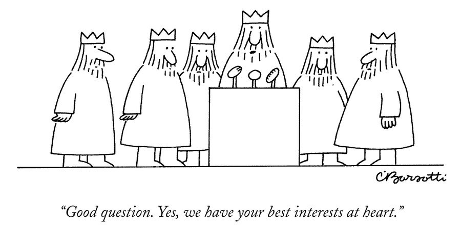 "Good question. Yes, we have your best interests at heart."
