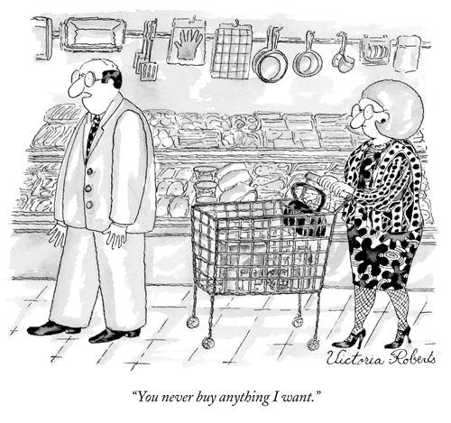 "You never buy anything I want."
