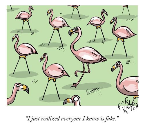 "I just realized everyone I know is fake."