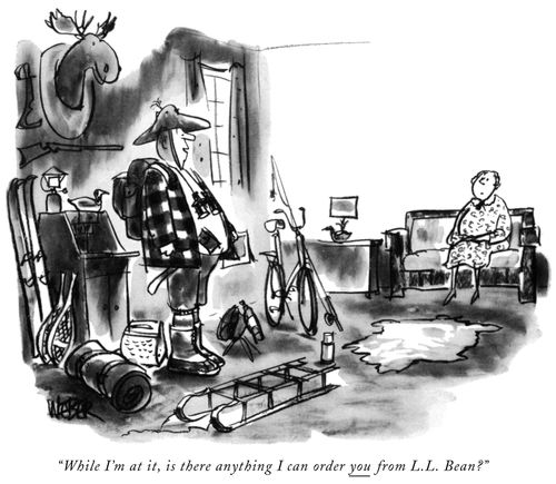 "While I'm at it, is there anything I can order YOU from L. L. Bean?"