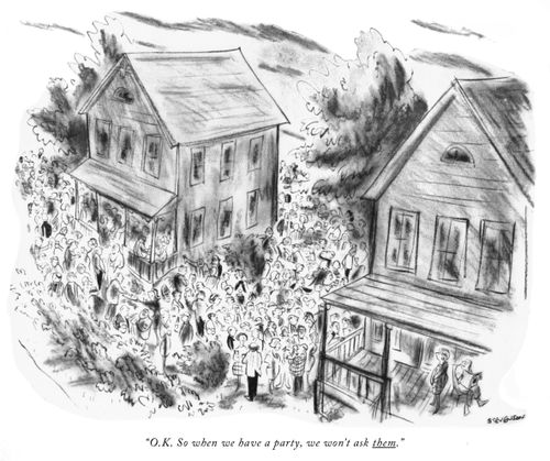 "O.K. So when we have a party, we won't ask them."