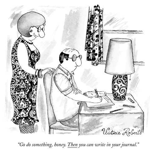 "Go do something, honey. Then you can write in your journal."