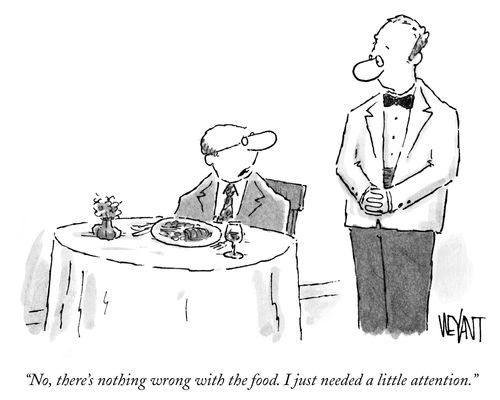 "There's nothing wrong with the food. I just needed a little attention."