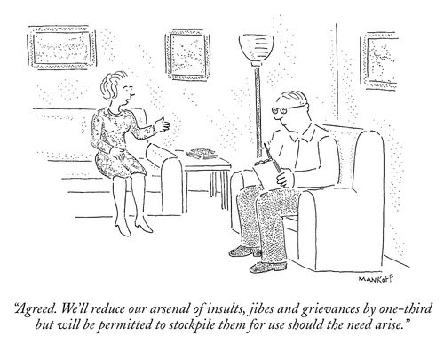 "Agreed. We'll reduce our arsenal of insults, jibes and grievances by one-third but will be permitted to stockpile them for use should the need arise."