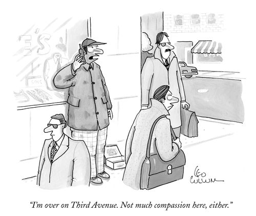 "I'm over on Third Avenue. Not much compassion here, either."