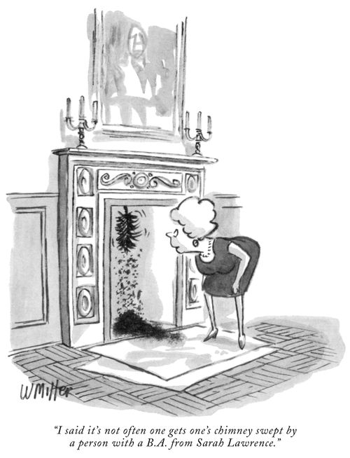 "I said it's not often one gets one's chimney swept by a person with a B.A. from Sarah Lawrence."